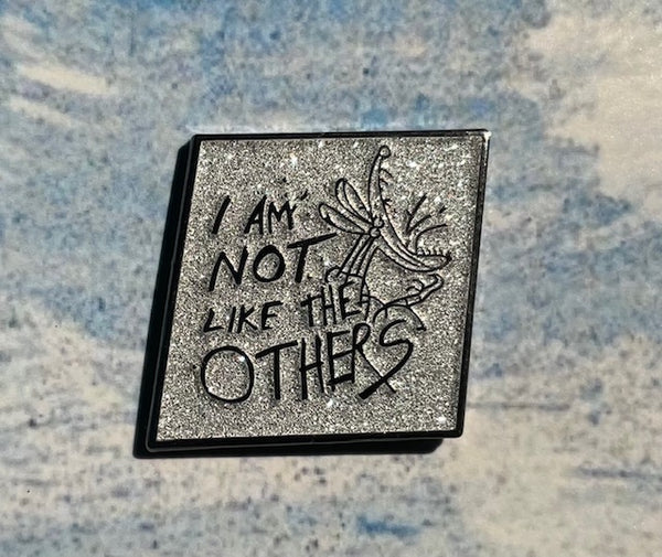 "I am not like the others" pin badge